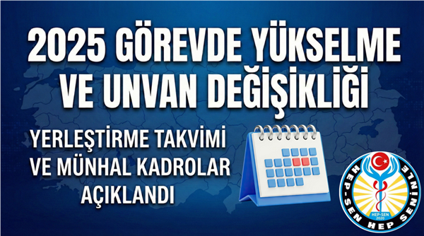 2025 Görevde Yükselme ve Unvan Değişikliği: Yerleştirme Takvimi ve Münhal Kadrolar Açıklandı